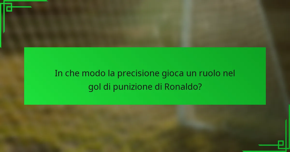 In che modo la precisione gioca un ruolo nel gol di punizione di Ronaldo?