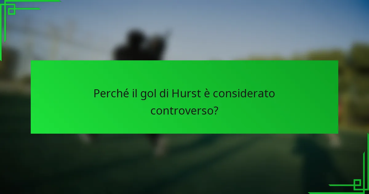 Perché il gol di Hurst è considerato controverso?