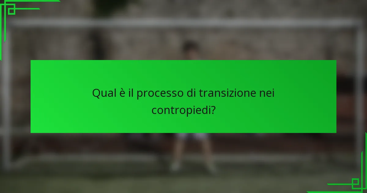 Qual è il processo di transizione nei contropiedi?
